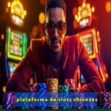 plataforma de slots chinesas